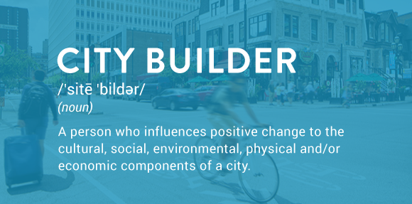 A person who influences positive change to the cultural, social, environmental, physical and/or economic components of a city.