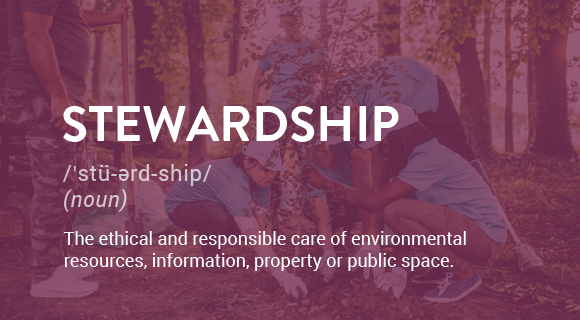 The ethical and responsible care of environmental resources, information, property or public space.